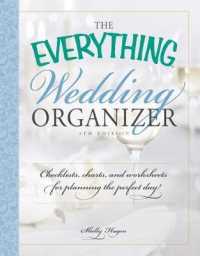 The Everything Wedding Organizer : Checklists, Charts, and Worksheets for Planning the Perfect Day! (As Everything Series Book) （4 SPI）