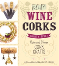 DIY Wine Corks : Thirty-Five+ Cute and Clever Cork Crafts （1ST）