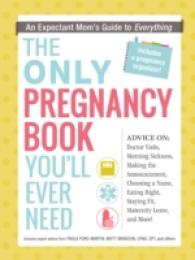 Only Pregnancy Book You'll Ever Need : An Expectant Mom's Guide to Everything -- Paperback / softback