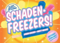 Schadenfreezers! : 56 Cruel Jokes in 12 Fun Flavors!