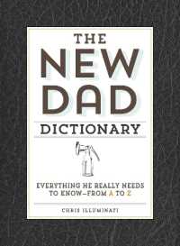The New Dad Dictionary : Everything He Really Needs to Know - from a to Z