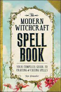 The Modern Witchcraft Spell Book : Your Complete Guide to Crafting and Casting Spells (Modern Witchcraft Magic, Spells, Rituals)