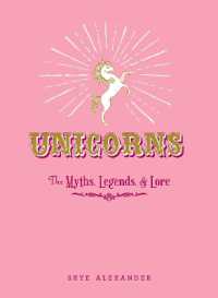 Unicorns : The Myths， Legends， & Lore