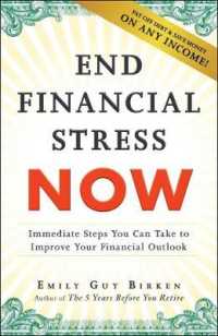 End Financial Stress Now : Immediate Steps You Can Take to Improve Your Financial Outlook -- Paperback / softback