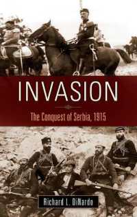 Invasion : The Conquest of Serbia, 1915 (War, Technology, and History)