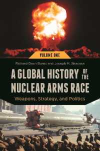 A Global History of the Nuclear Arms Race : Weapons， Strategy， and Politics [2 volumes] (Praeger Security International)