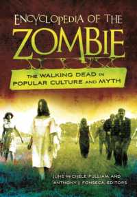 Encyclopedia of the Zombie : The Walking Dead in Popular Culture and Myth