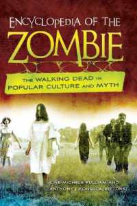 Encyclopedia of the Zombie : The Walking Dead in Popular Culture and Myth