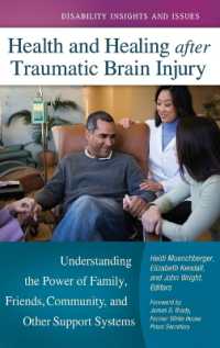 Health and Healing after Traumatic Brain Injury : Understanding the Power of Family, Friends, Community, and Other Support Systems (Disability Insights and Issues)