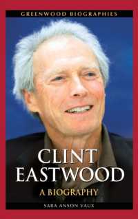 クリント・イーストウッド：伝記<br>Clint Eastwood : A Biography (Greenwood Biographies)