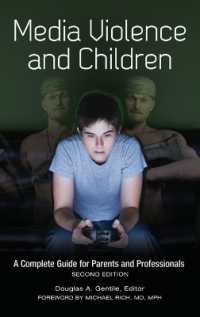 Media Violence and Children : A Complete Guide for Parents and Professionals （2ND）