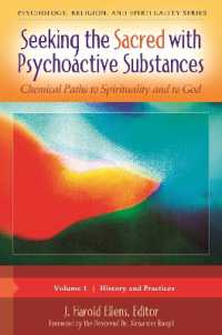 Seeking the Sacred with Psychoactive Substances : Chemical Paths to Spirituality and to God [2 volumes] (Psychology, Religion, and Spirituality)