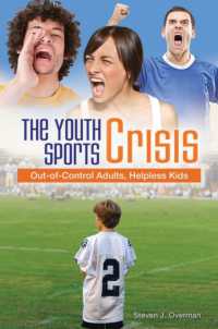 The Youth Sports Crisis : Out-of-Control Adults, Helpless Kids