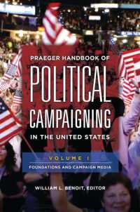 Praeger Handbook of Political Campaigning in the United States : [2 volumes]