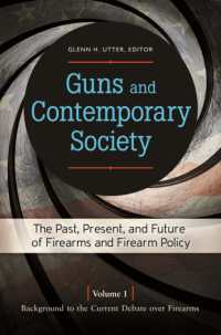 Guns and Contemporary Society : The Past, Present, and Future of Firearms and Firearm Policy [3 volumes]
