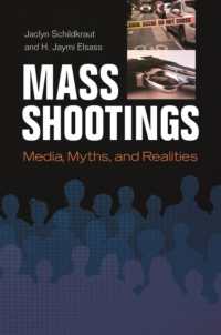 Mass Shootings : Media, Myths, and Realities (Crime, Media, and Popular Culture)