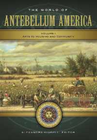 The World of Antebellum America : A Daily Life Encyclopedia [2 volumes] (Daily Life Encyclopedias)