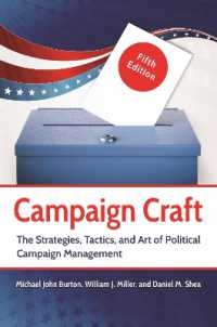 Campaign Craft : The Strategies, Tactics, and Art of Political Campaign Management (Praeger Series in Political Communication) （5TH）