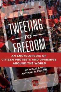 Tweeting to Freedom : An Encyclopedia of Citizen Protests and Uprisings around the World