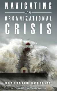 Navigating an Organizational Crisis : When Leadership Matters Most