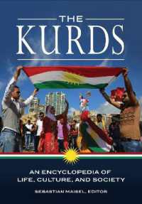 クルド百科事典：生活・文化・社会<br>The Kurds : An Encyclopedia of Life, Culture, and Society