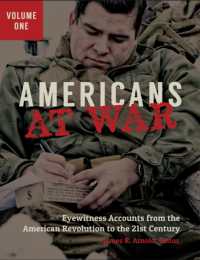 Americans at War : Eyewitness Accounts from the American Revolution to the 21st Century [3 volumes]