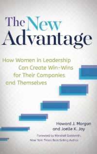 The New Advantage : How Women in Leadership Can Create Win-Wins for Their Companies and Themselves