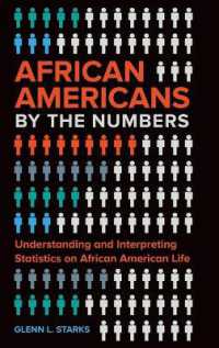 African Americans by the Numbers : Understanding and Interpreting Statistics on African American Life