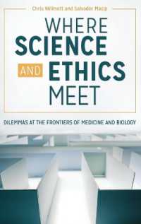 Where Science and Ethics Meet : Dilemmas at the Frontiers of Medicine and Biology