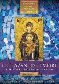 ビザンツ帝国史百科事典（全２巻）<br>The Byzantine Empire : A Historical Encyclopedia [2 volumes] (Empires of the World)