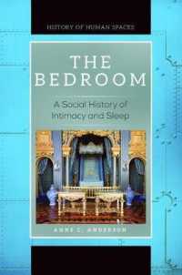 The Bedroom : A Social History of Intimacy and Sleep (History of Human Spaces)
