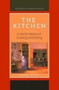 The Kitchen : A Social History of Cooking and Eating (History of Human Spaces)