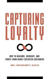 Capturing Loyalty : How to Measure, Generate, and Profit from Highly Satisfied Customers