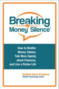 Breaking Money Silence® : How to Shatter Money Taboos, Talk More Openly about Finances, and Live a Richer Life