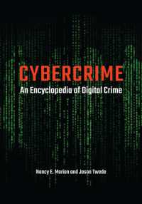 Cybercrime : An Encyclopedia of Digital Crime