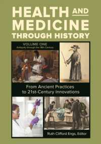 健康と医療の歴史（全３巻）<br>Health and Medicine through History : From Ancient Practices to 21st-Century Innovations [3 volumes]