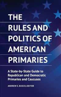 The Rules and Politics of American Primaries : A State-by-State Guide to Republican and Democratic Primaries and Caucuses