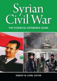 Syrian Civil War : The Essential Reference Guide