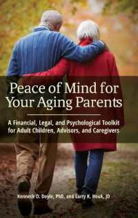 Peace of Mind for Your Aging Parents : A Financial, Legal, and Psychological Toolkit for Adult Children, Advisors, and Caregivers