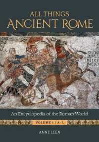 古代ローマ百科（全２巻）<br>All Things Ancient Rome : An Encyclopedia of the Roman World [2 volumes]