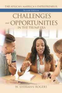 The African American Entrepreneur : Challenges and Opportunities in the Trump Era （2ND）