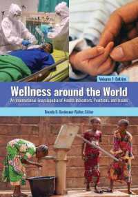 世界健康百科（全２巻）<br>Wellness around the World : An International Encyclopedia of Health Indicators, Practices, and Issues [2 volumes]