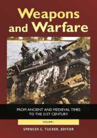 Weapons and Warfare : From Ancient and Medieval Times to the 21st Century [2 volumes]