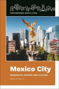 Mexico City : Geography， History， and Culture