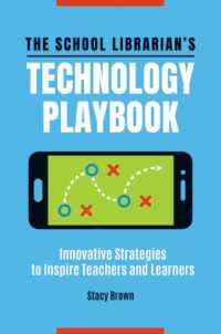 The School Librarian's Technology Playbook : Innovative Strategies to Inspire Teachers and Learners