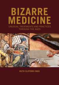 Bizarre Medicine : Unusual Treatments and Practices through the Ages