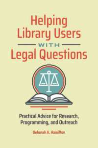 Helping Library Users with Legal Questions : Practical Advice for Research, Programming, and Outreach