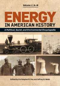 エネルギーのアメリカ史：政治・社会・環境百科事典（全２巻）<br>Energy in American History : A Political, Social, and Environmental Encyclopedia [2 volumes]
