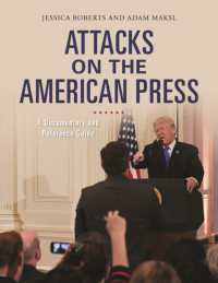 Attacks on the American Press : A Documentary and Reference Guide (Documentary and Reference Guides)