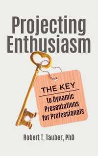 Projecting Enthusiasm : The Key to Dynamic Presentations for Professionals